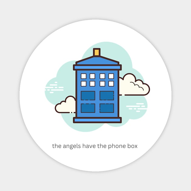 The Angels Have the Phone Box Vers2 Magnet by KO DZIGNS